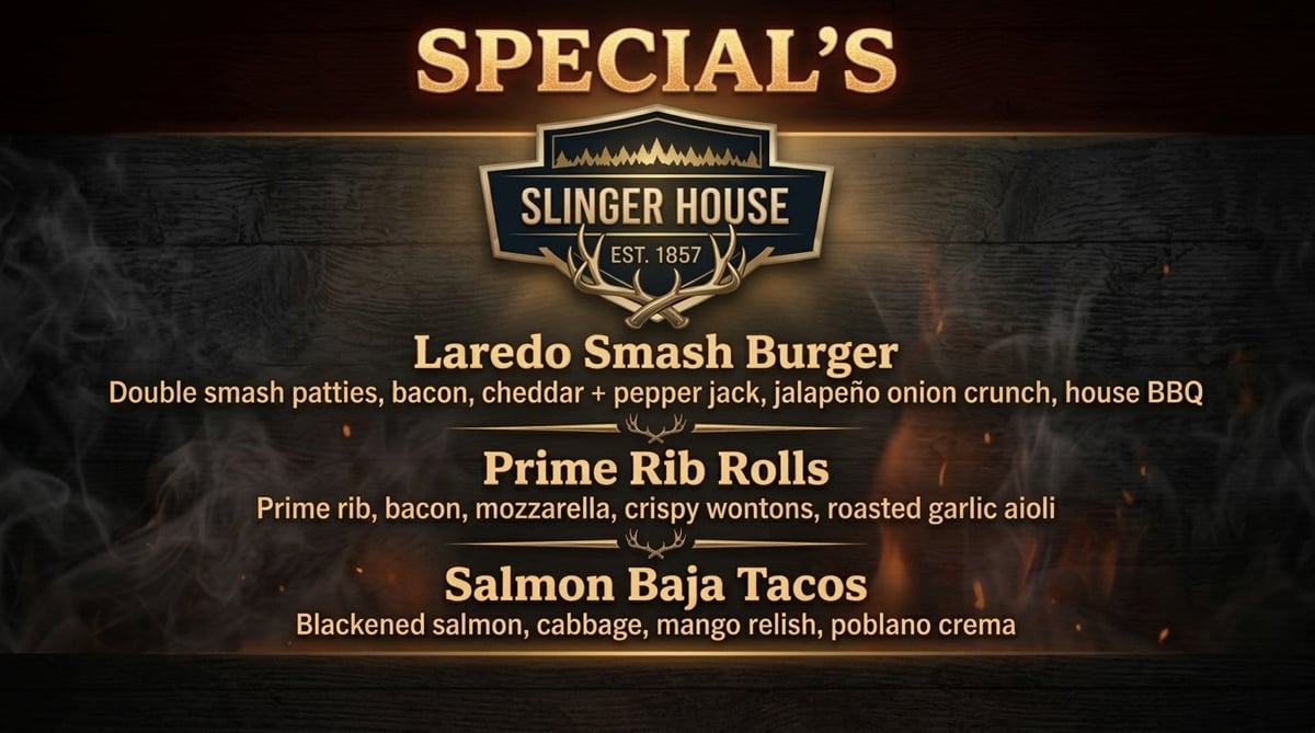 Slinger House menu board displaying specials: Laredo Smash Burger, Prime Rib Rolls, and Salmon Baja Tacos with descriptions